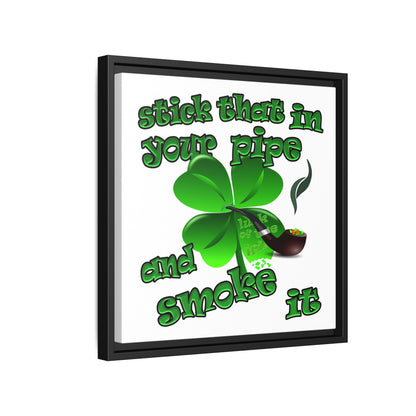 stick that in your pipe and smoke it - framed canvas art (white)