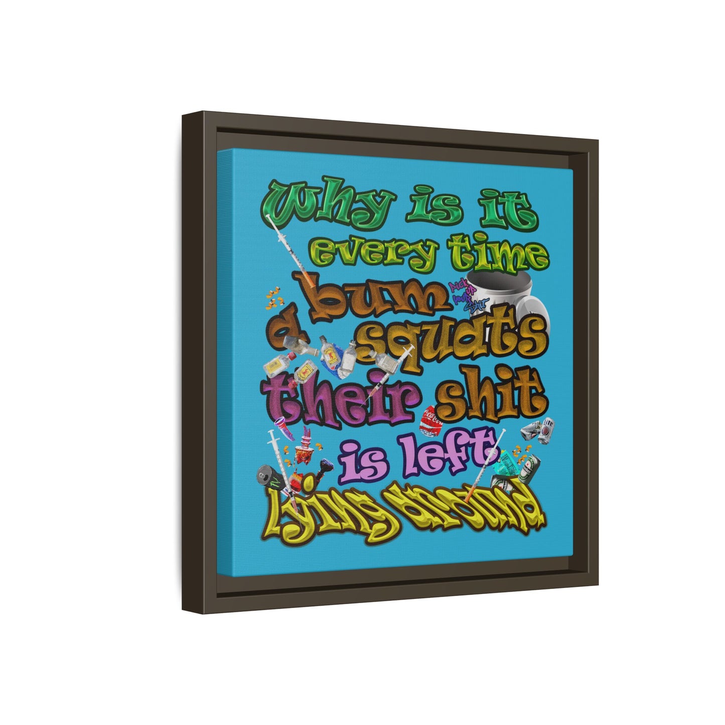 the bum's shit - framed canvas art (turquoise)