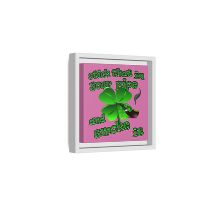 stick that in your pipe and smoke it - framed canvas art (light pink)