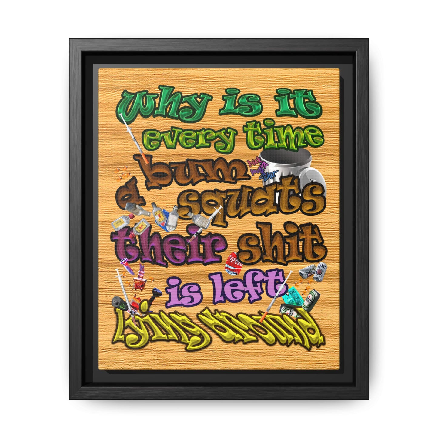 the bum's shit - framed canvas art (butterscotch wood finish)