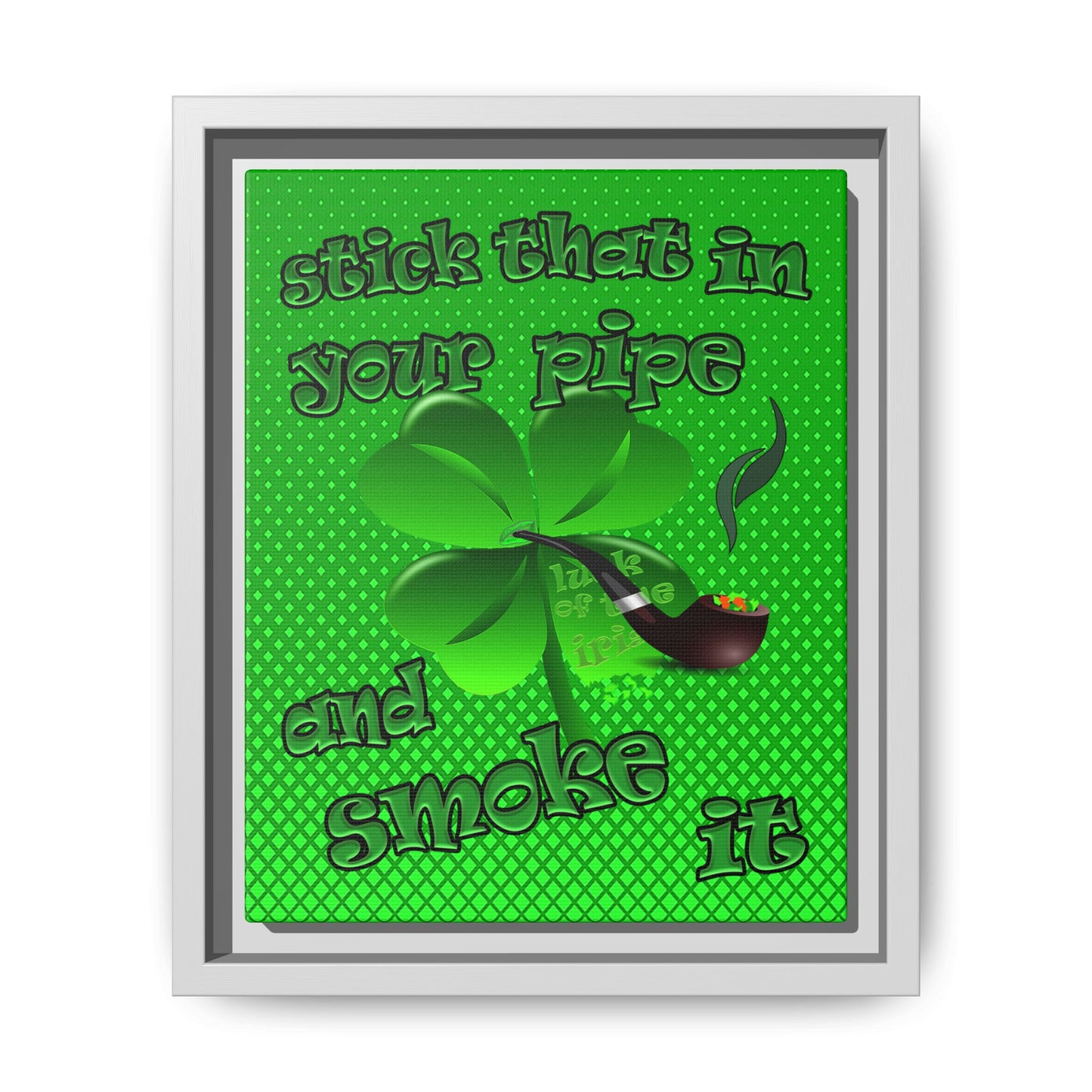 stick that in your pipe and smoke it - framed canvas art (logo green)