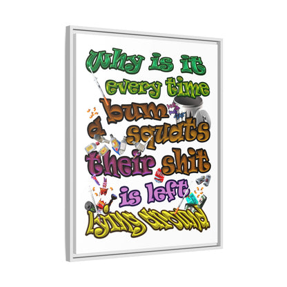 the bum's shit - framed canvas art (white)