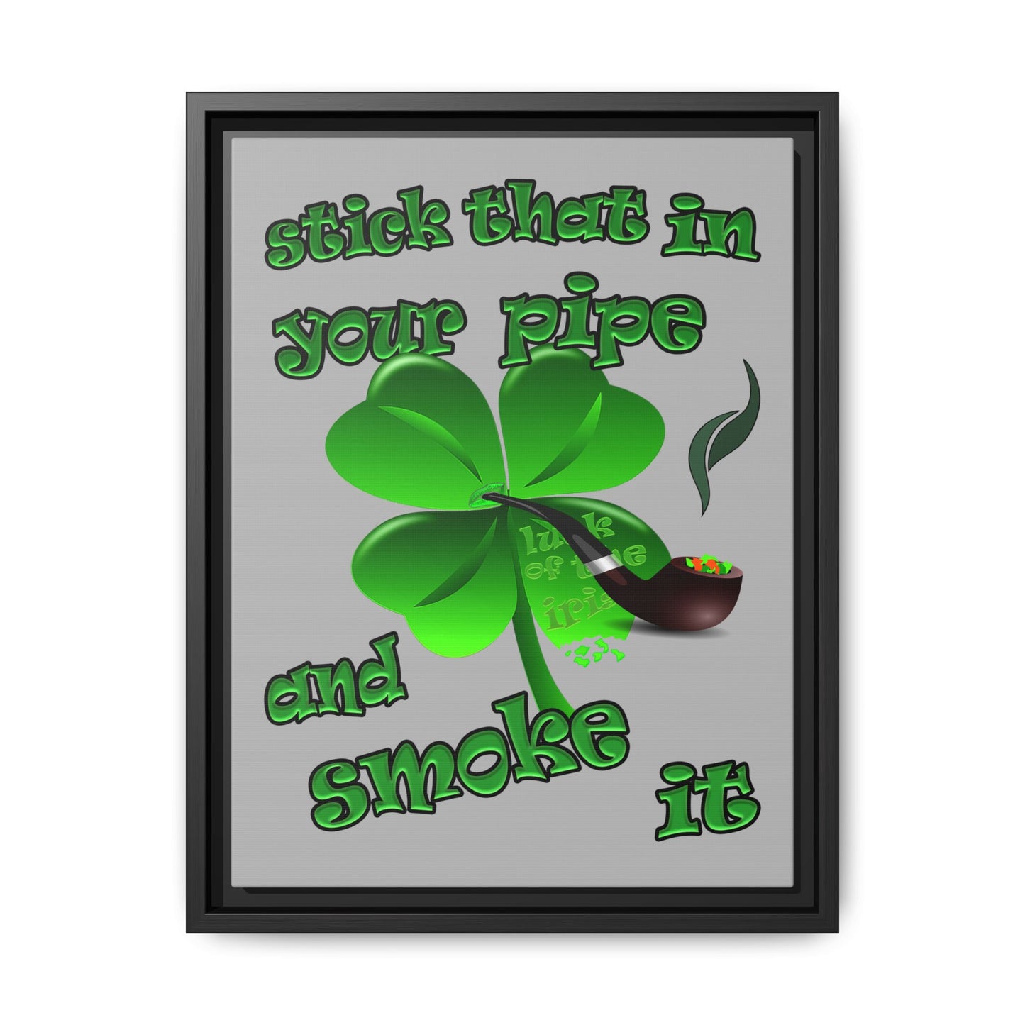 stick that in your pipe and smoke it - framed canvas art (light grey)