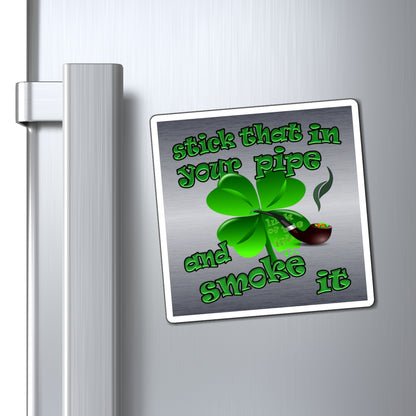 stick that in your pipe and smoke it - Magnets - (brushed nickel)