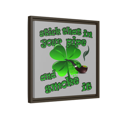 stick that in your pipe and smoke it - framed canvas art (light grey)