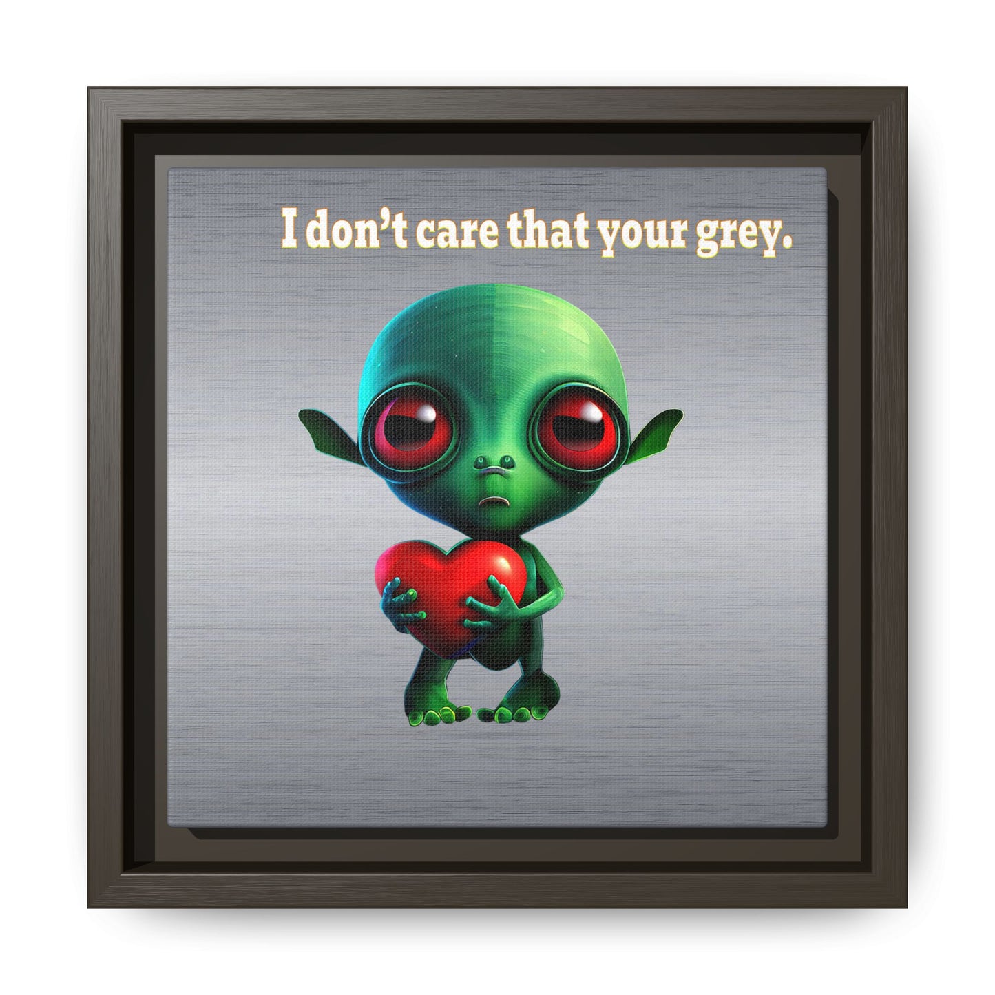 I don't care that your grey - framed canvas art (brushed nickel)