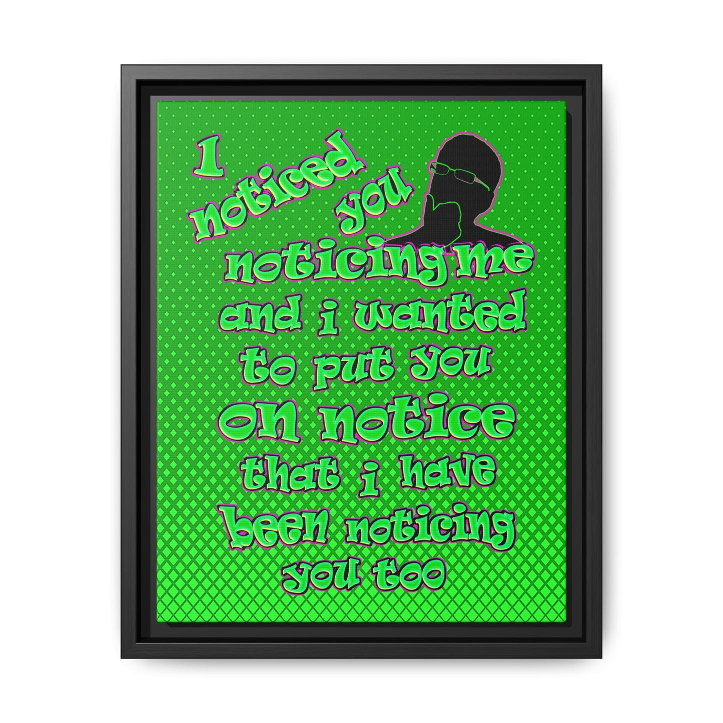 noticed you noticing - framed canvas art (logo green)