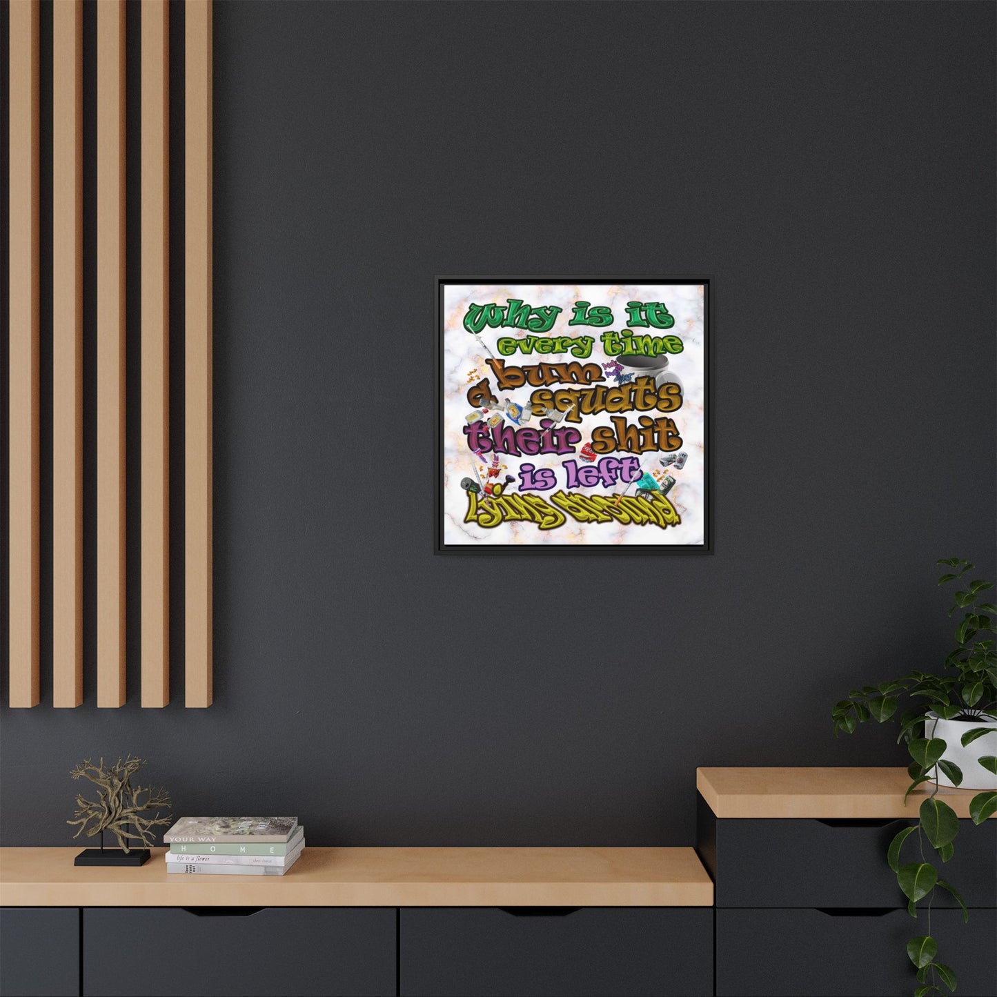 the bum's shit - framed canvas art (white marble)
