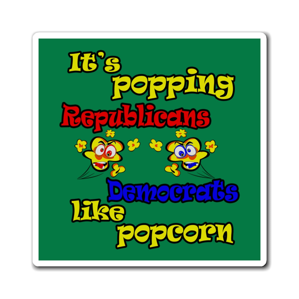 popping like popcorn - Magnets - (dark green)
