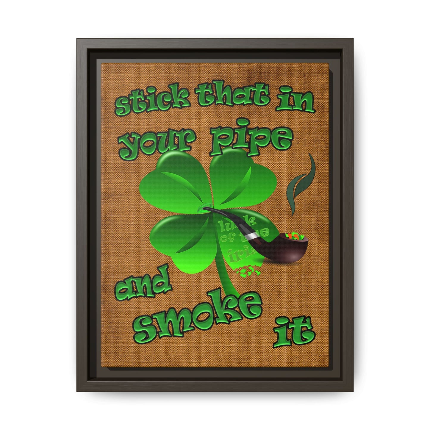 stick that in your pipe and smoke it - framed canvas art (brown papyrus)