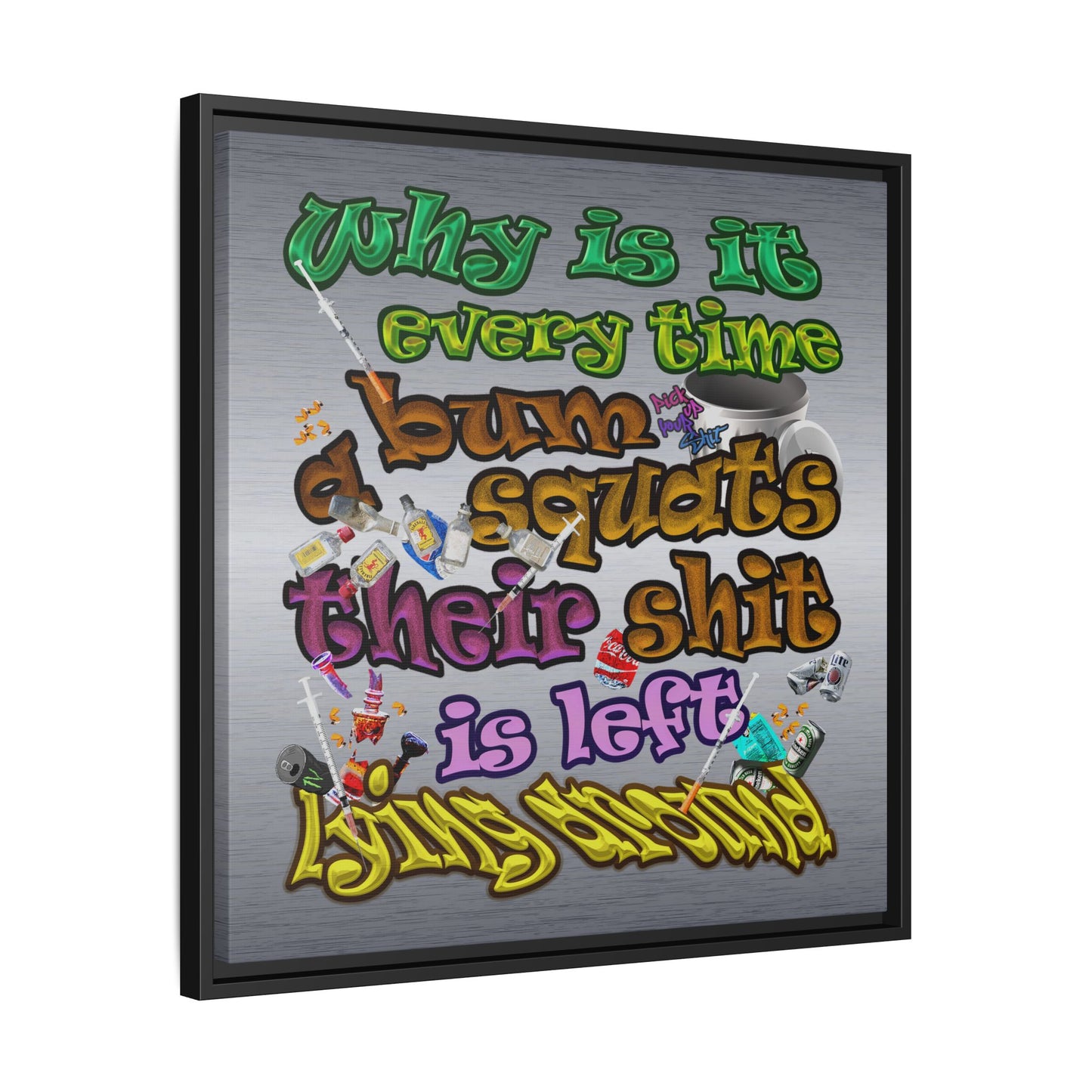 the bum's shit - framed canvas art (brushed nickel)