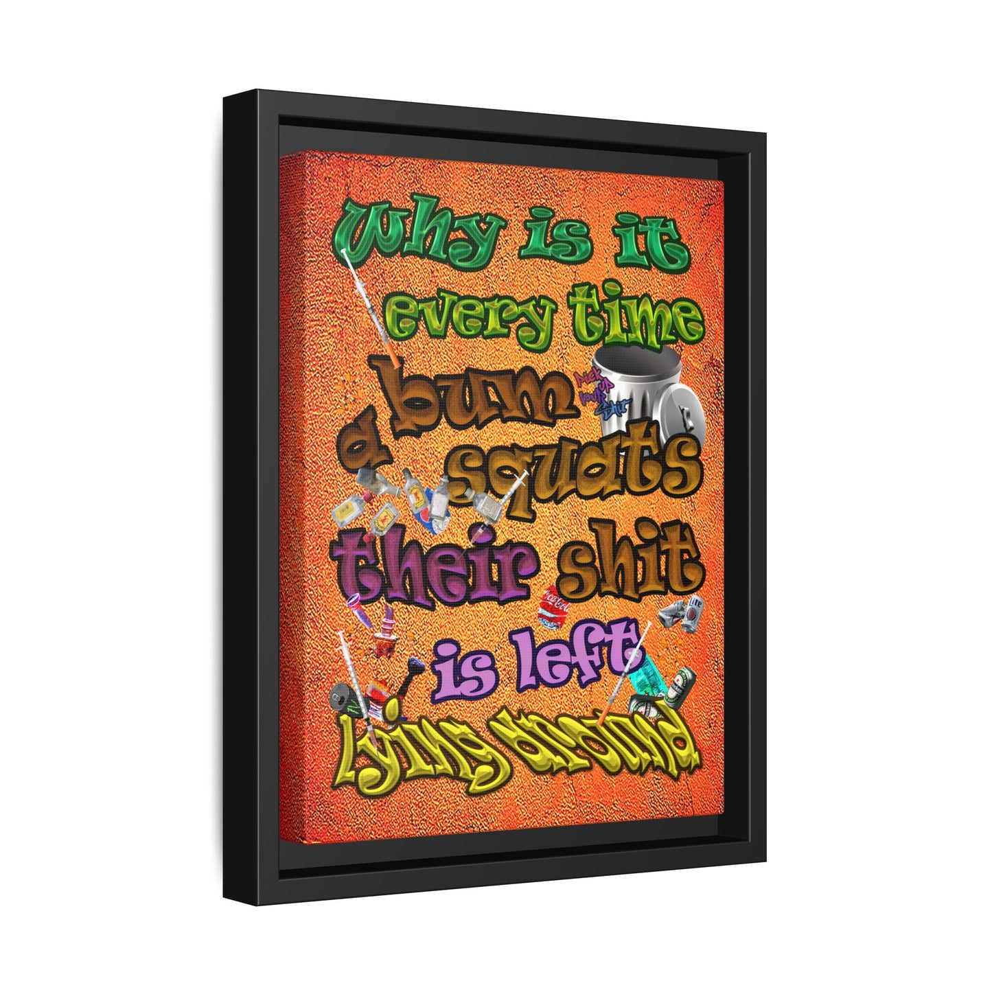 the bum's shit - framed canvas art (burnt orange)