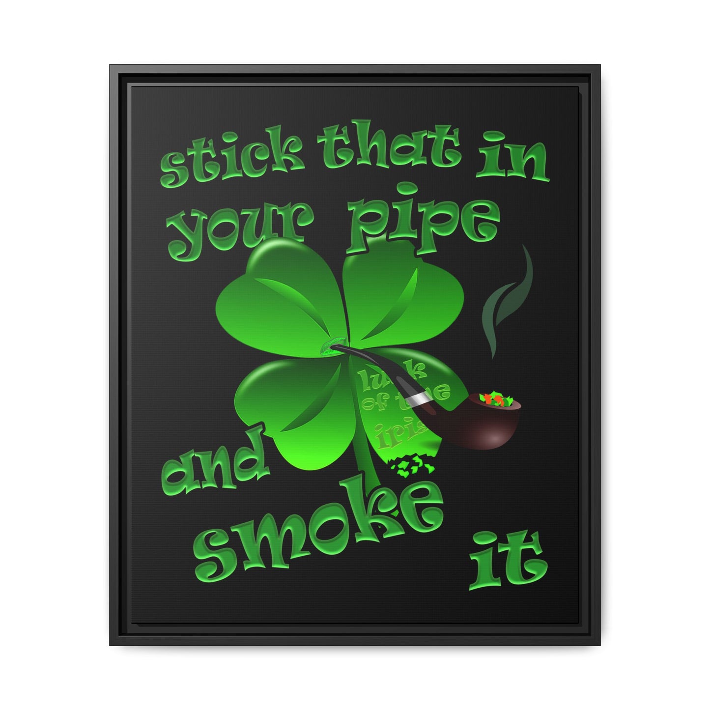 stick that in your pipe and smoke it - framed canvas art (black)