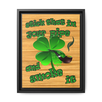 stick that in your pipe and smoke it - framed canvas art (butterscotch wood finish)