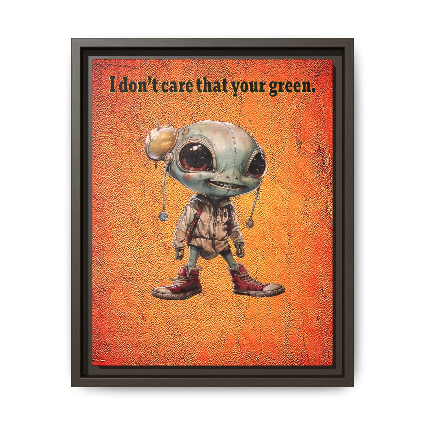 I don't care that your green - framed canvas art (burnt orange)