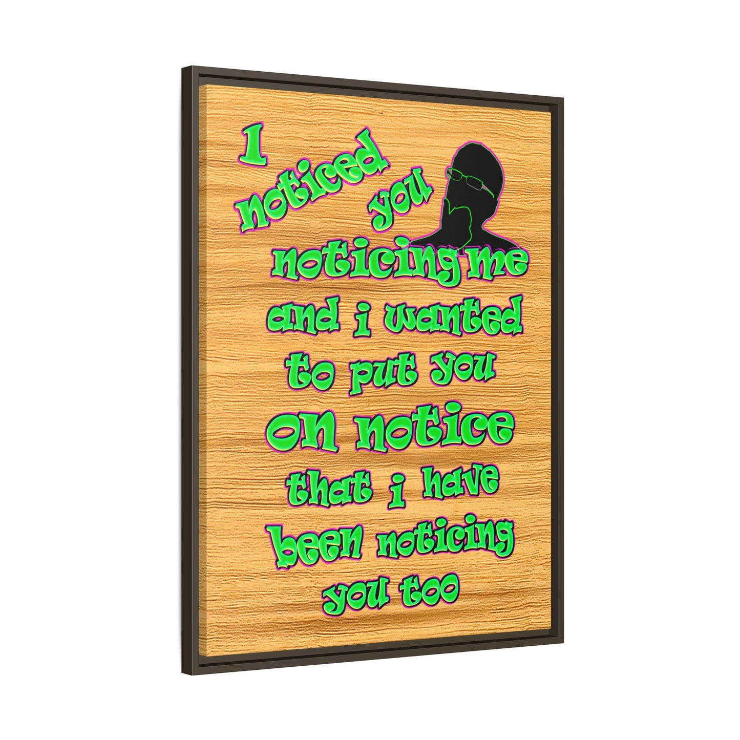 noticed you noticing - framed canvas art (butterscotch wood finish)