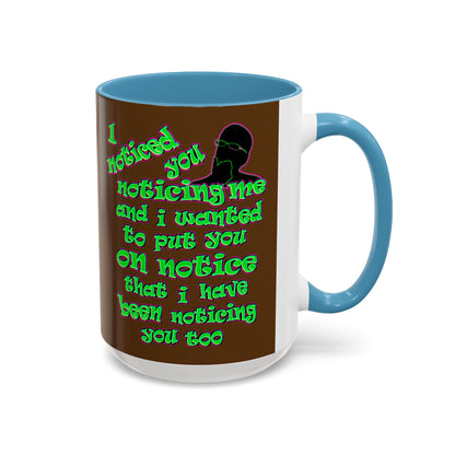 noticed you noticing - Accent Mug (brown)