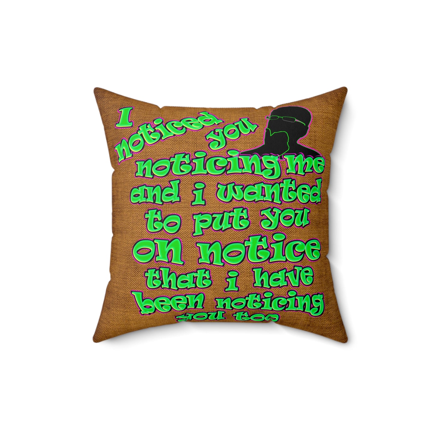 noticed you noticing - Spun Polyester Square Pillow - (dichromatic brown papyrus)