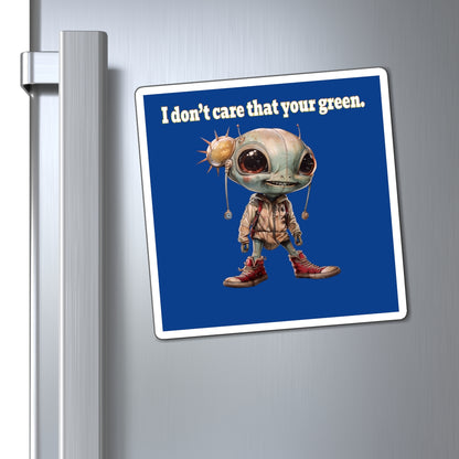 I don't care that your green - Magnets - (dark blue)