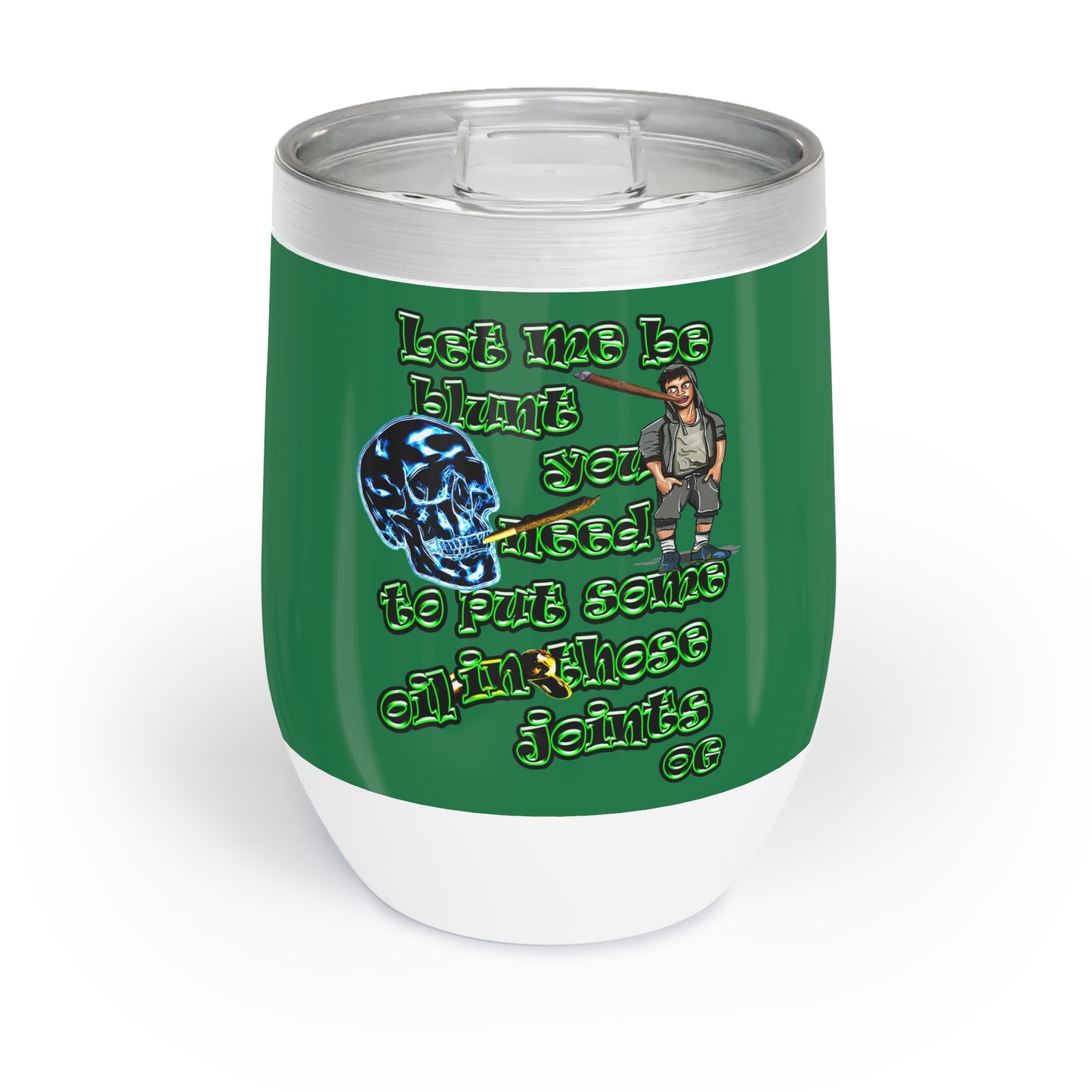 og - Chill Wine Tumbler (dark green)