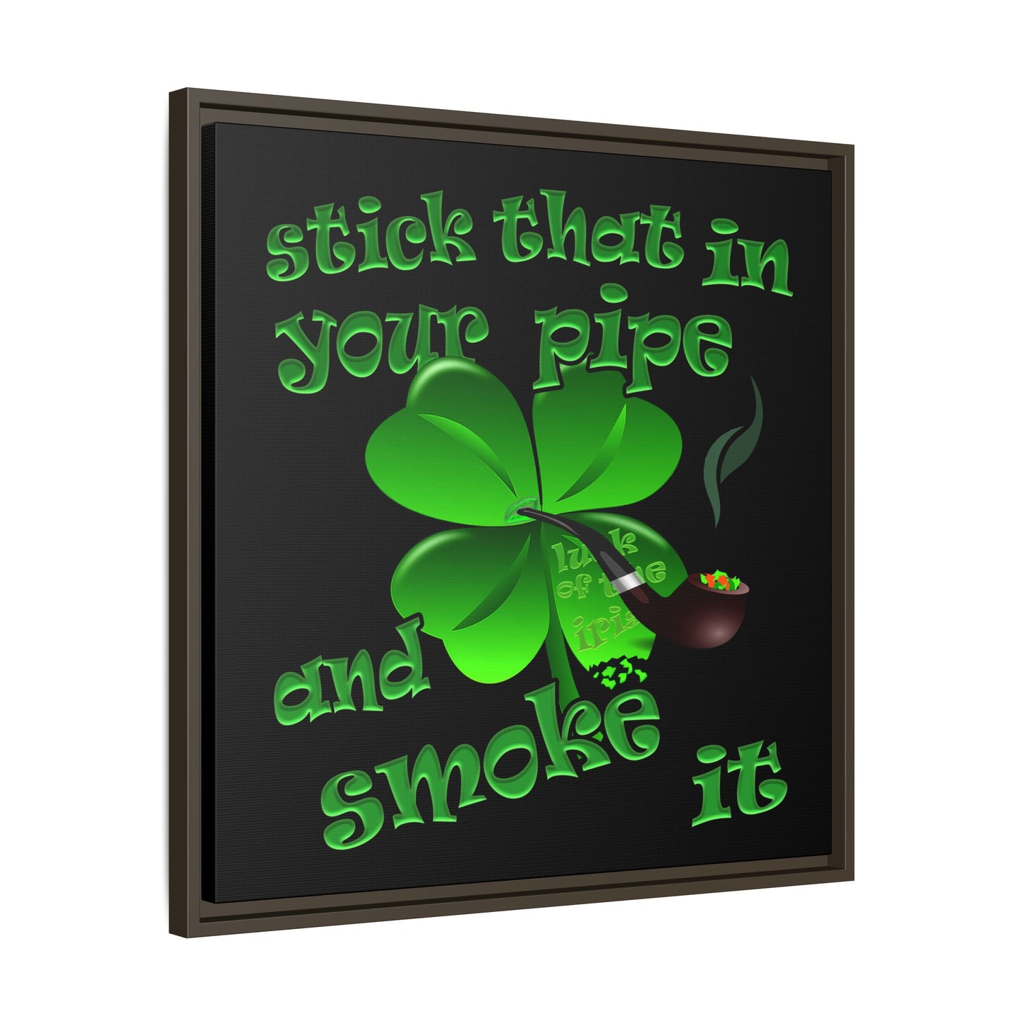stick that in your pipe and smoke it - framed canvas art (black)