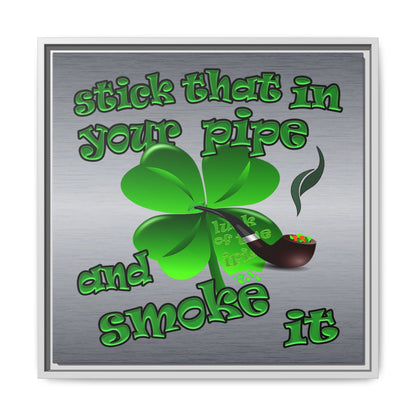 stick that in your pipe and smoke it - framed canvas art (brushed nickel)