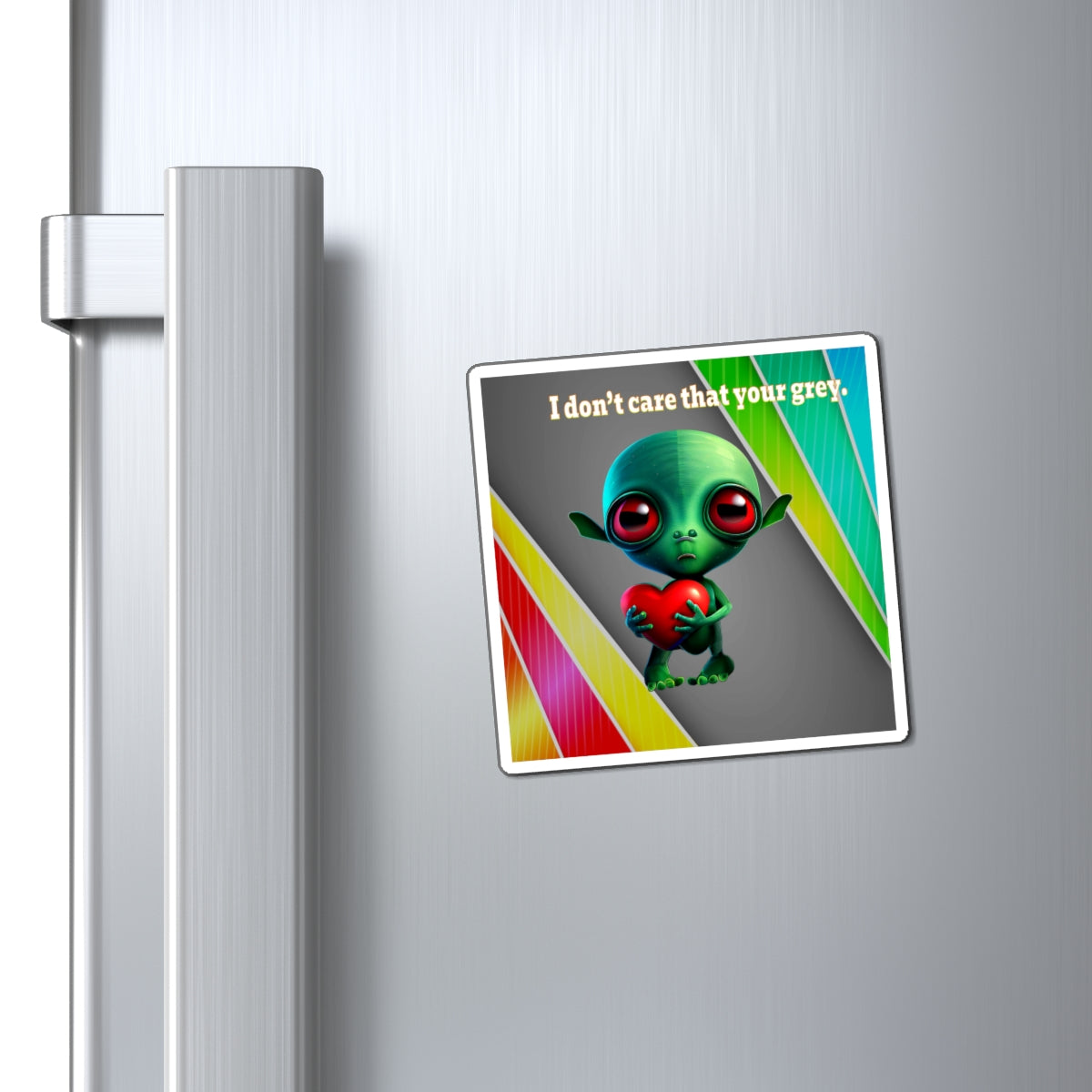 I don't care that your grey - Magnets - (rainbow split)