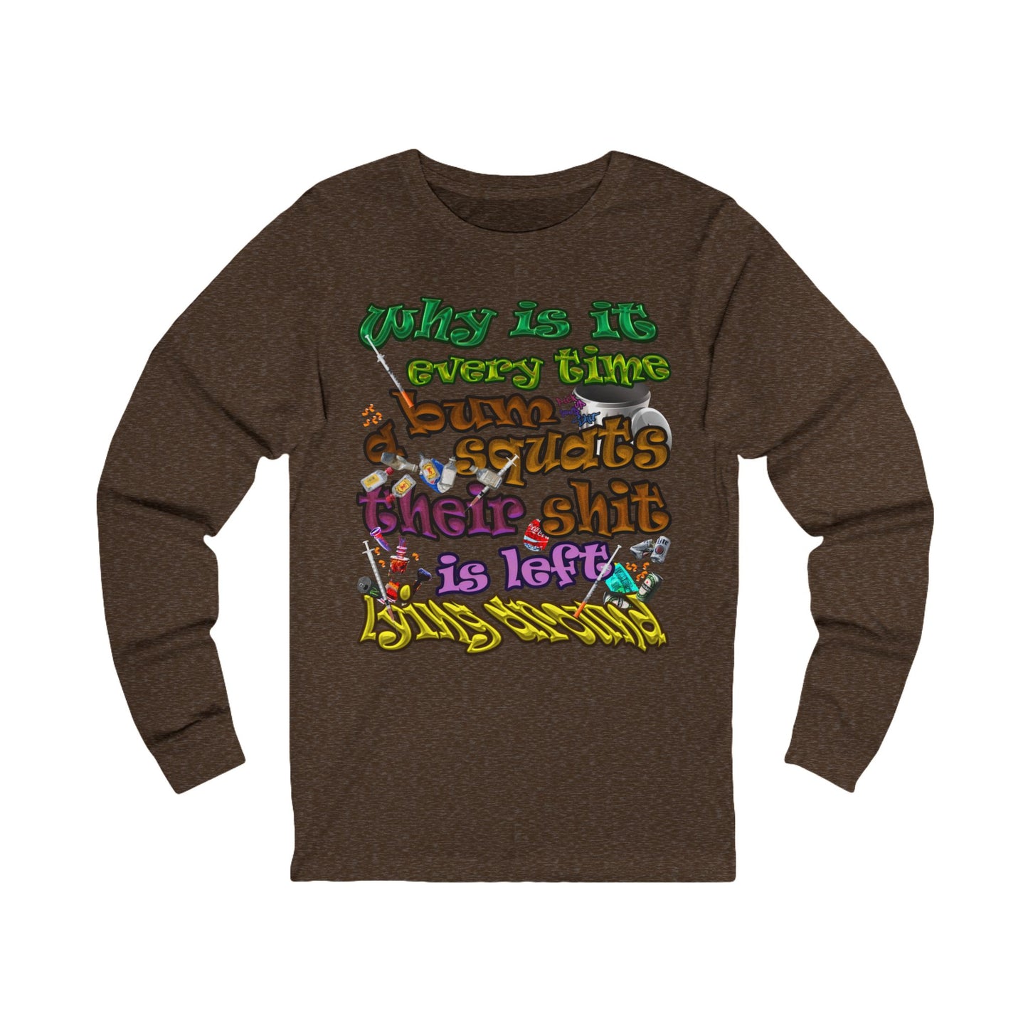 the bum's shit - Unisex Jersey Long Sleeve Tee