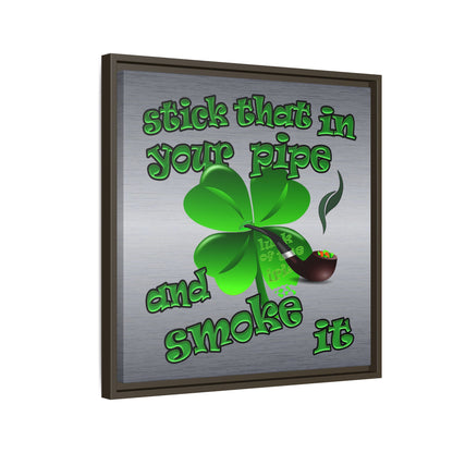 stick that in your pipe and smoke it - framed canvas art (brushed nickel)