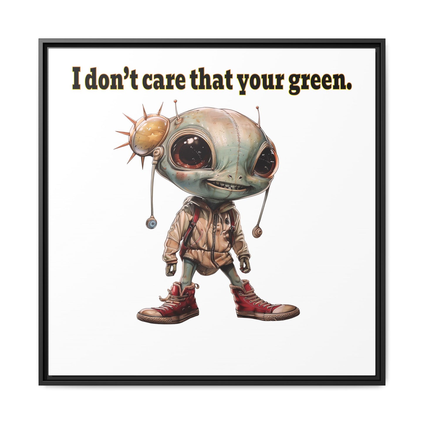 I don't care that your green - framed canvas art