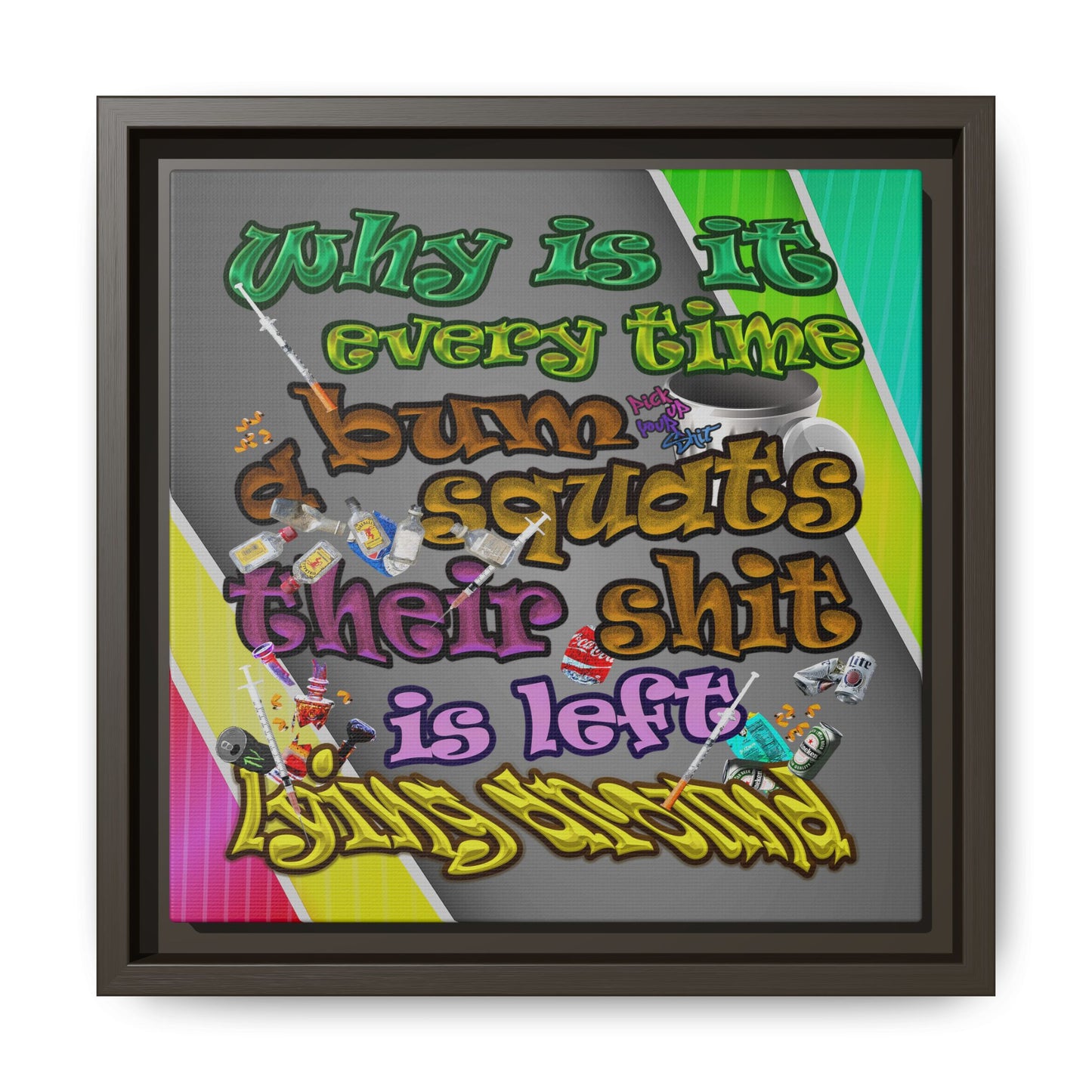 the bum's shit - framed canvas art (rainbow split)