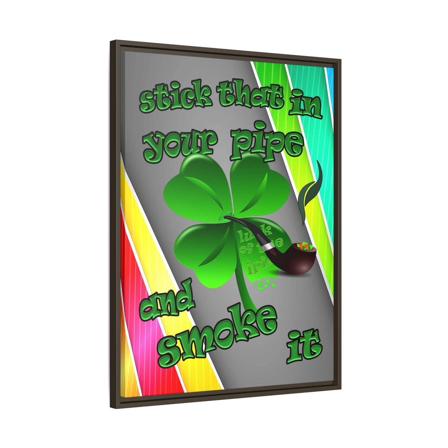 stick that in your pipe and smoke it - framed canvas art (rainbow split)
