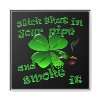 stick that in your pipe and smoke it - framed canvas art (black)