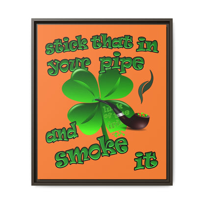 stick that in your pipe and smoke it - framed canvas art (crusta)