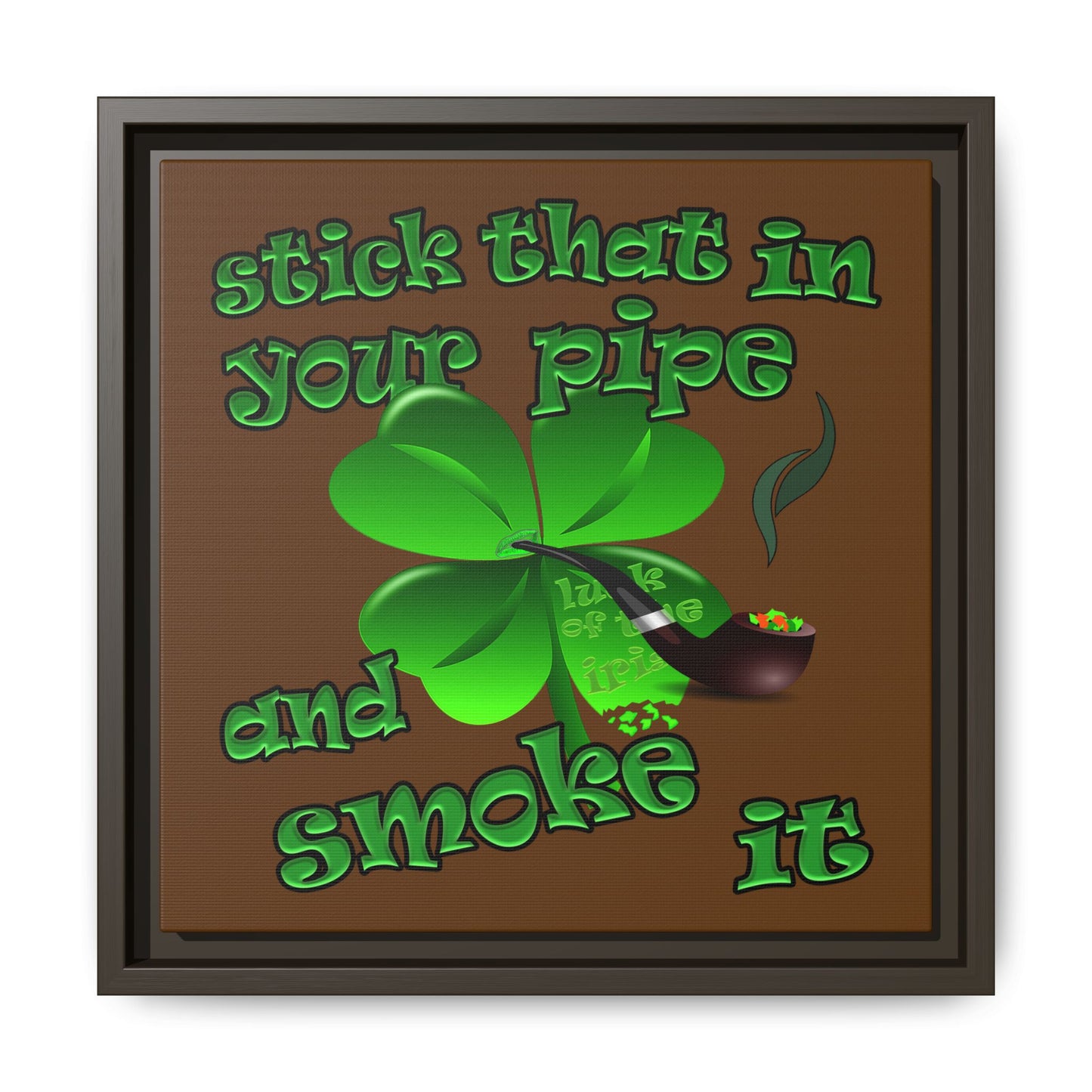 stick that in your pipe and smoke it - framed canvas art (brown)