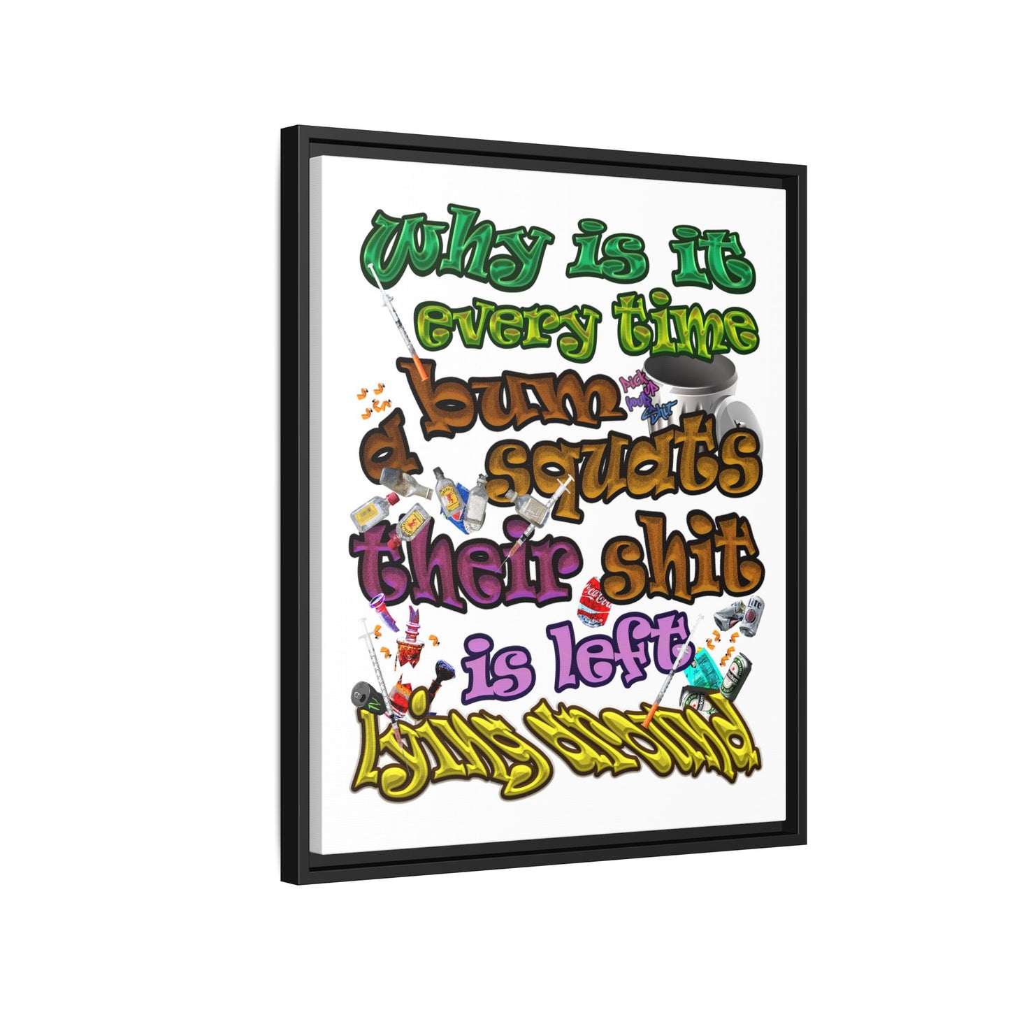 the bum's shit - framed canvas art (white)