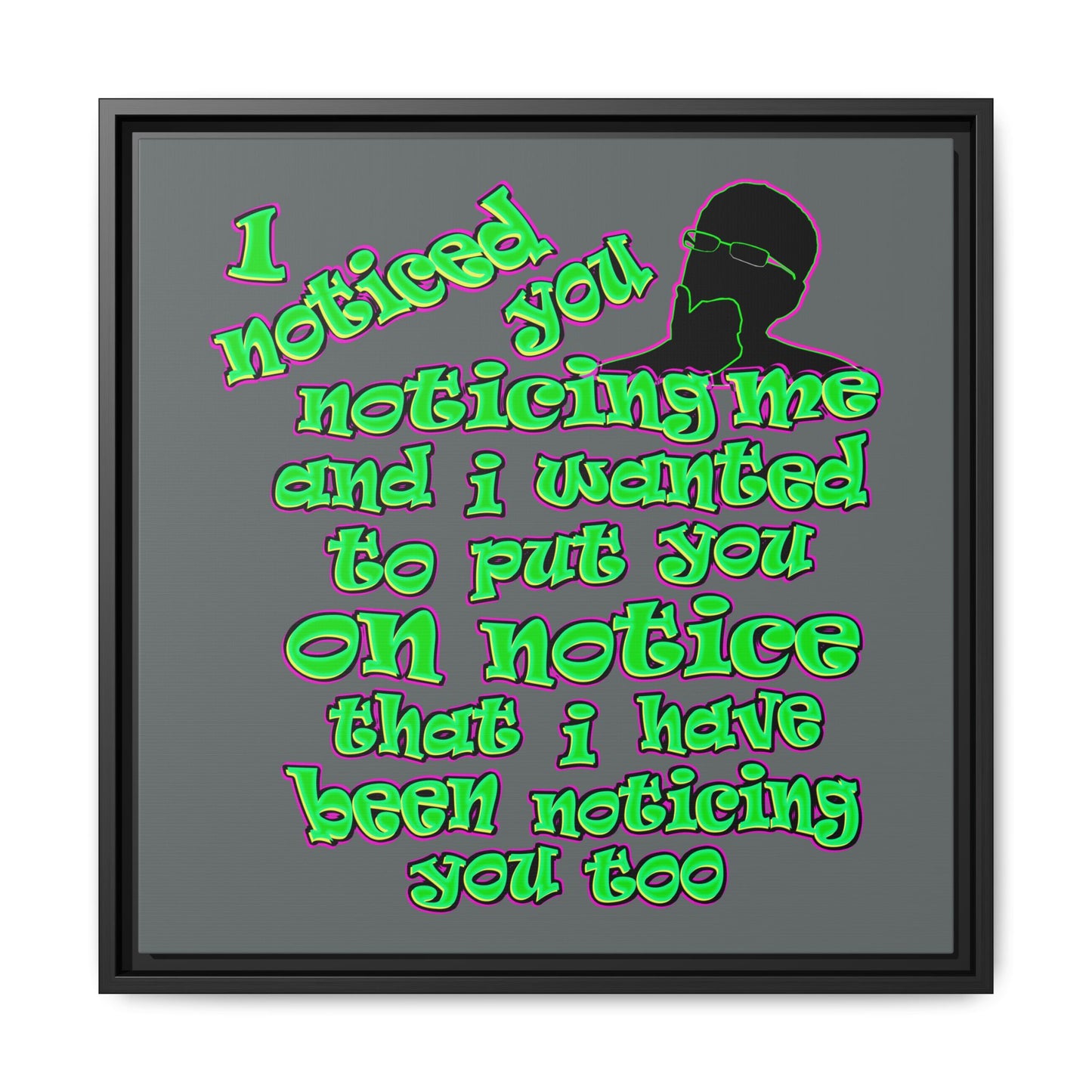noticed you noticing - framed canvas art (dark grey)