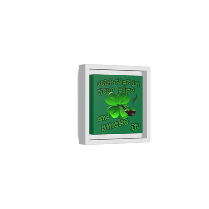 stick that in your pipe and smoke it - framed canvas art (dark green)