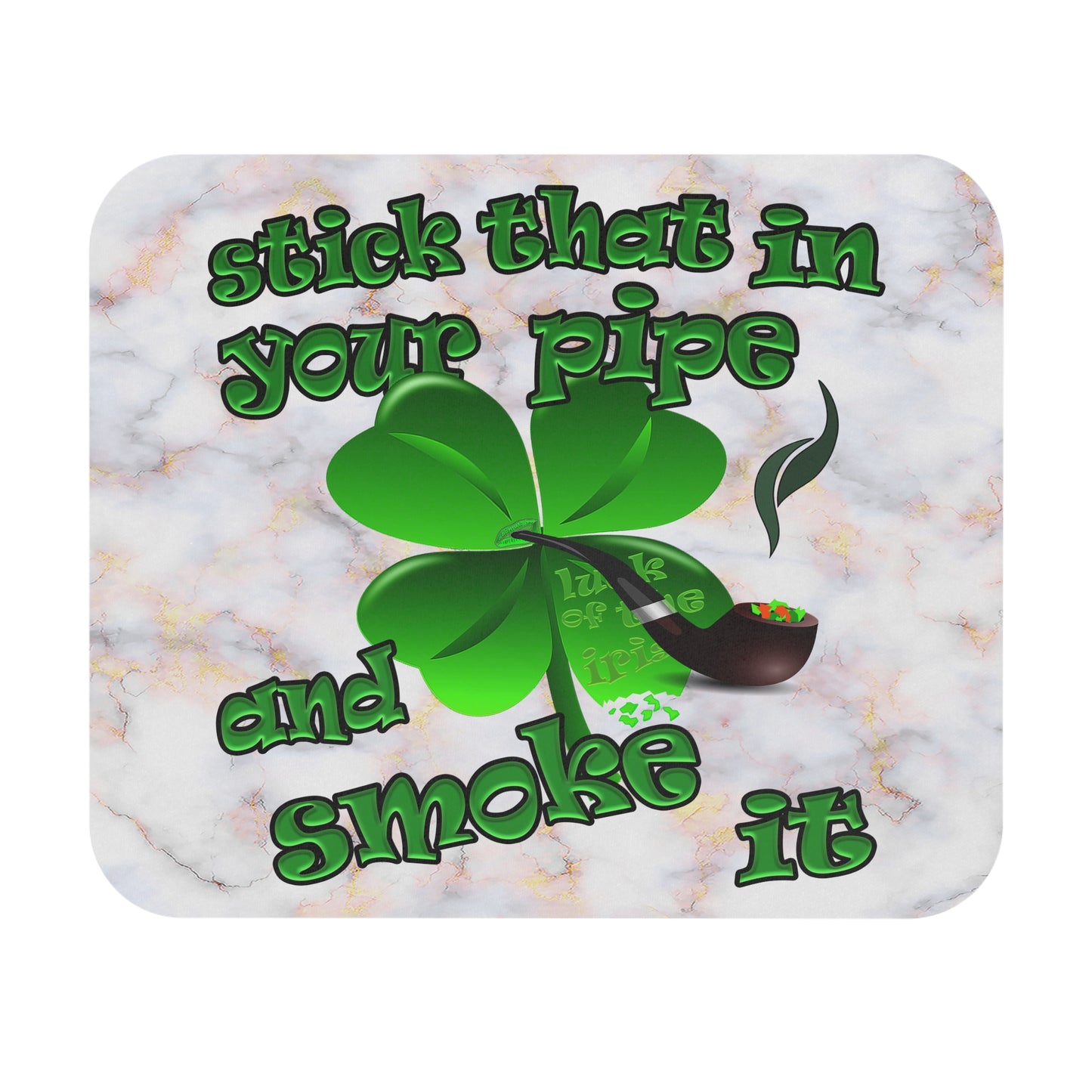 stick that in your pipe and smoke it - Mouse Pad (Rectangle) (white marble)