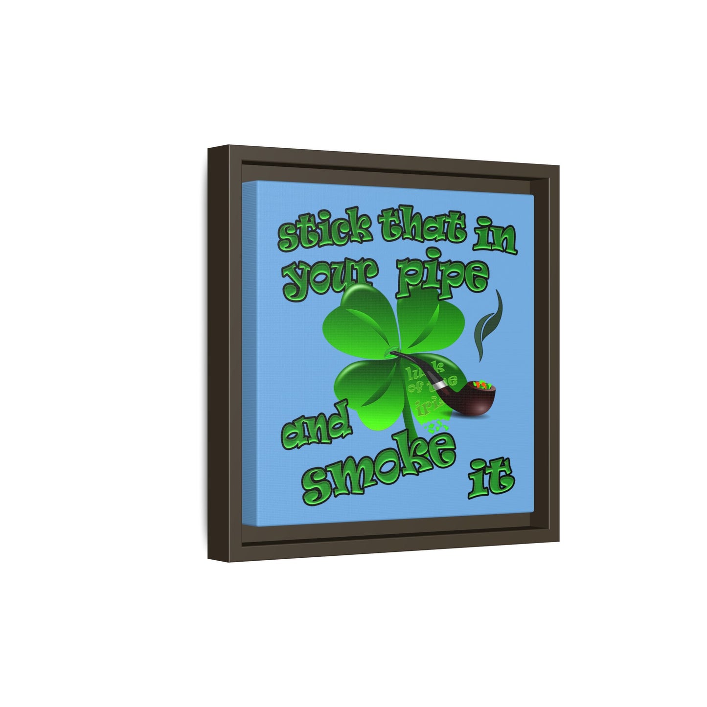 stick that in your pipe and smoke it - framed canvas art (light blue)