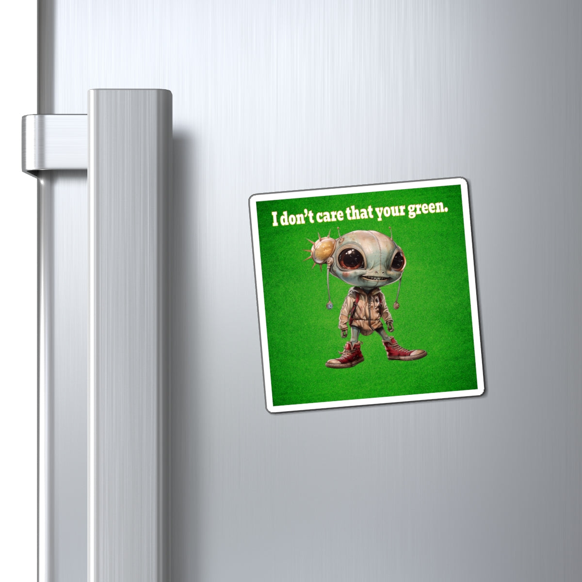 I don't care that your green - Magnets - (green turf)