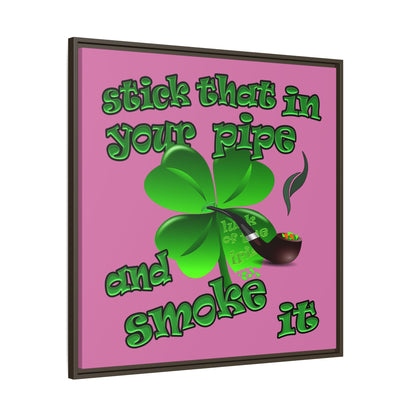 stick that in your pipe and smoke it - framed canvas art (light pink)