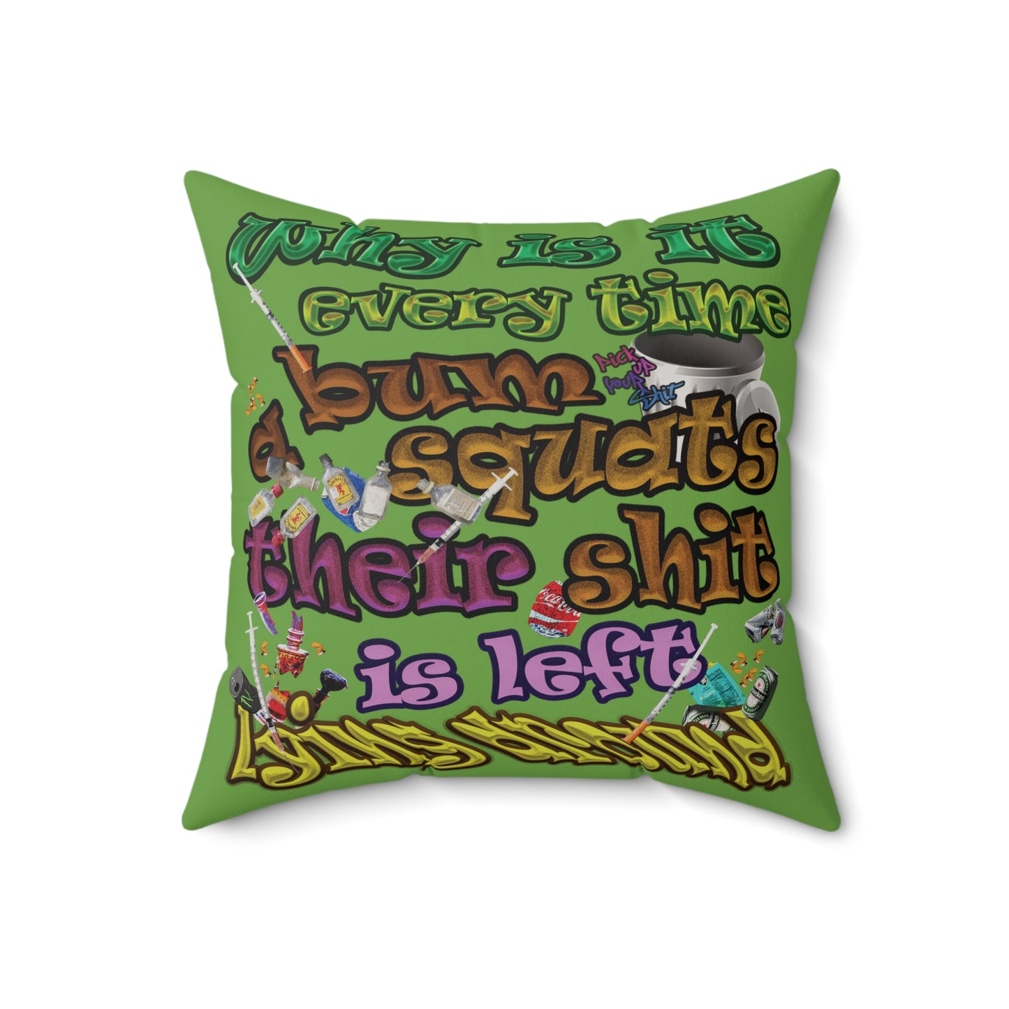the bum's shit - Faux Suede Square Pillow - (green)