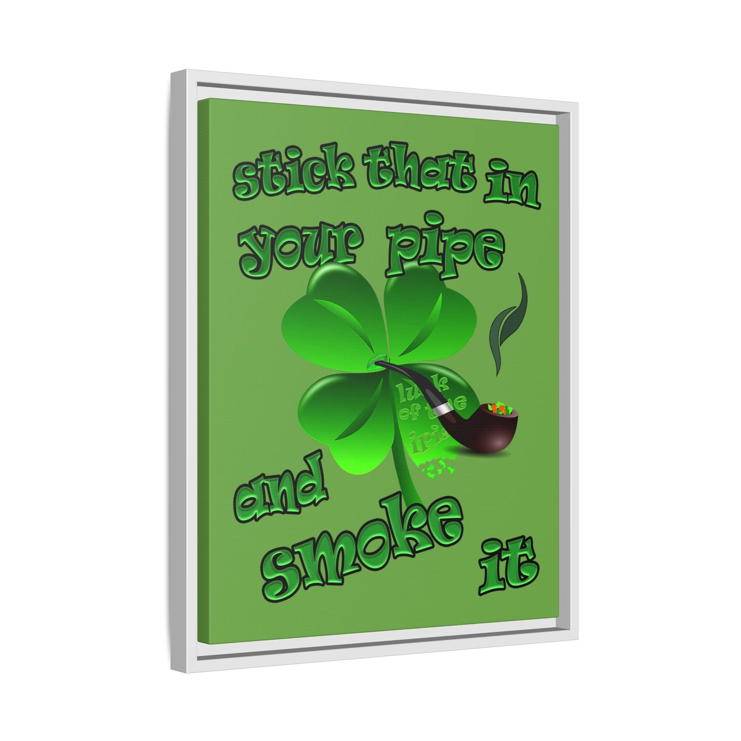 stick that in your pipe and smoke it - framed canvas art (green)