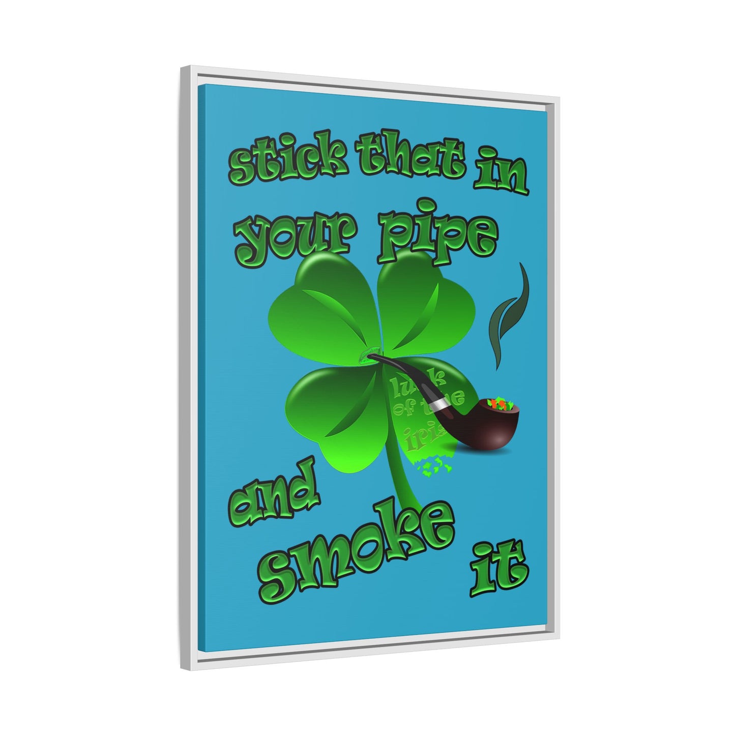 stick that in your pipe and smoke it - framed canvas art (turquoise)