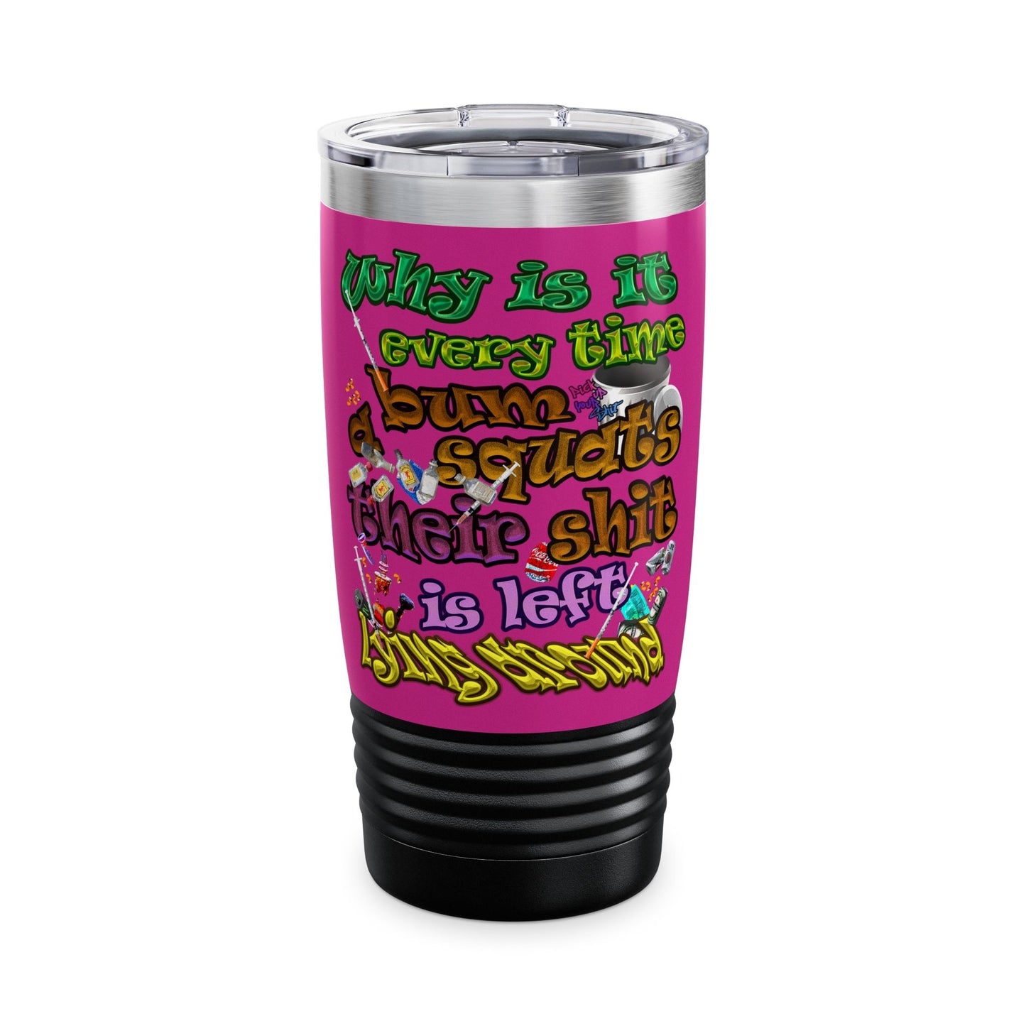the bum's shit - Ringneck Tumbler, 20oz (pink)