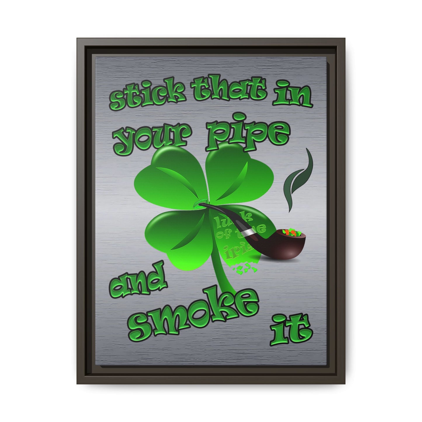 stick that in your pipe and smoke it - framed canvas art (brushed nickel)