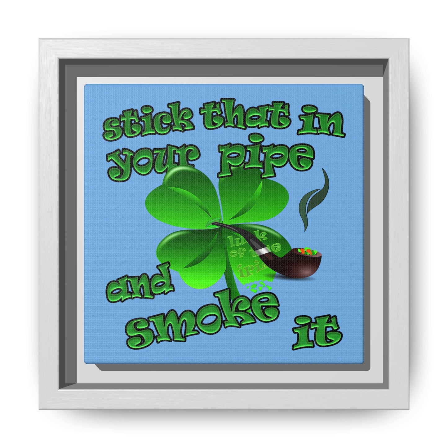 stick that in your pipe and smoke it - framed canvas art (light blue)
