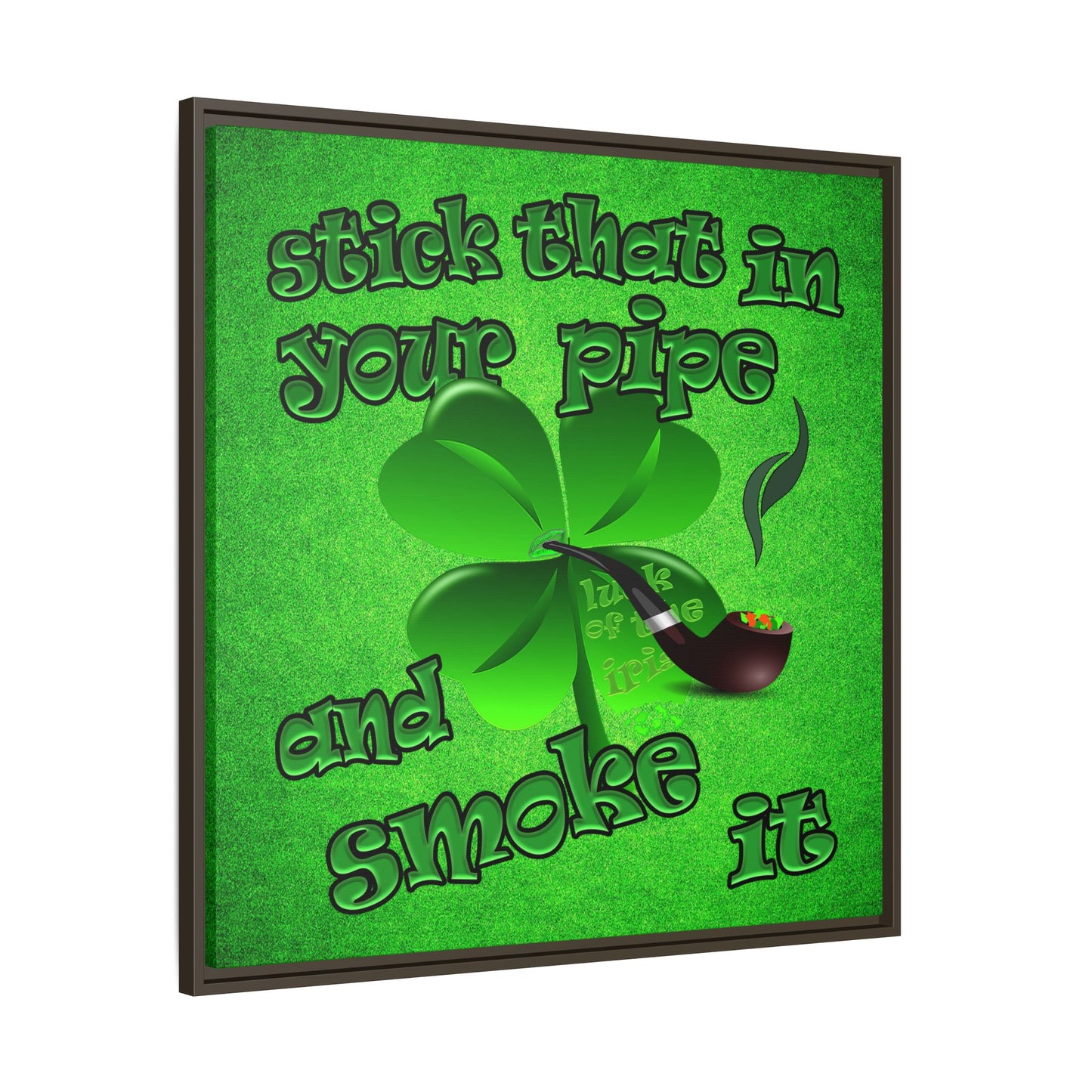 stick that in your pipe and smoke it - framed canvas art (green turf)
