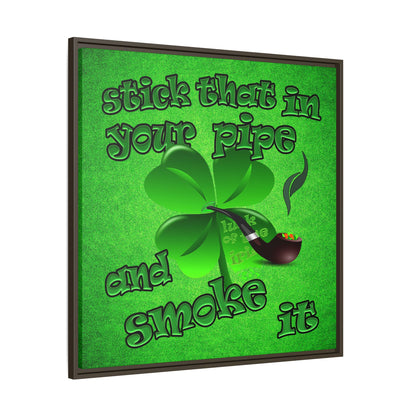 stick that in your pipe and smoke it - framed canvas art (green turf)